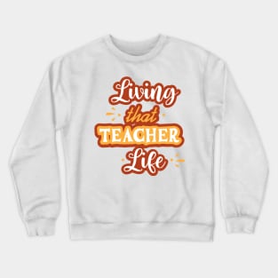 Living That Teacher Life: Nurturing Bright Minds Crewneck Sweatshirt